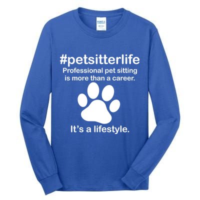 #petsitterlife Professional Pet Sitting Lifestyle Tall Long Sleeve T-Shirt