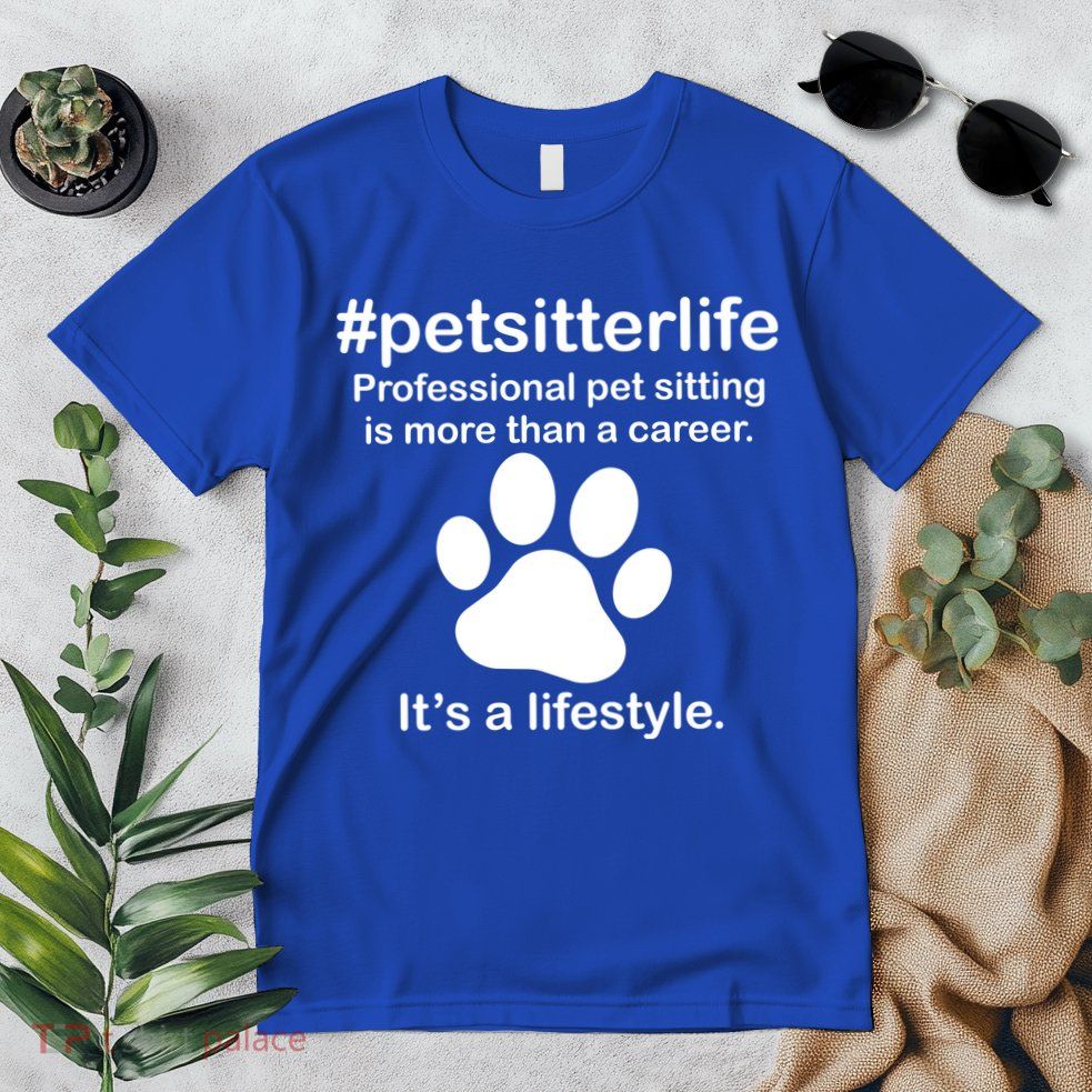 #petsitterlife Professional Pet Sitting Lifestyle Premium T-Shirt