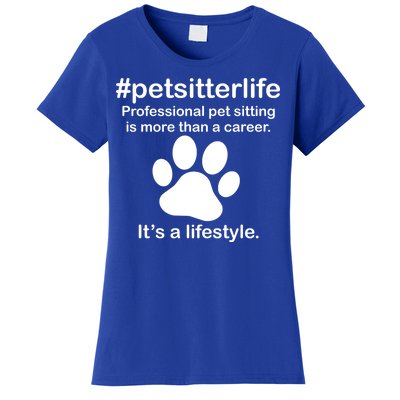 #petsitterlife Professional Pet Sitting Lifestyle Women's T-Shirt