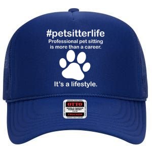 #petsitterlife Professional Pet Sitting Lifestyle High Crown Mesh Back Trucker Hat