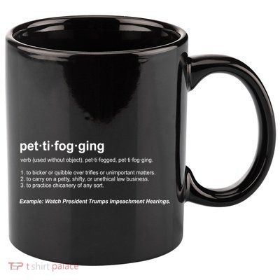 Pettifogging Impeachment Hearings  11oz C Handle Ceramic Mug