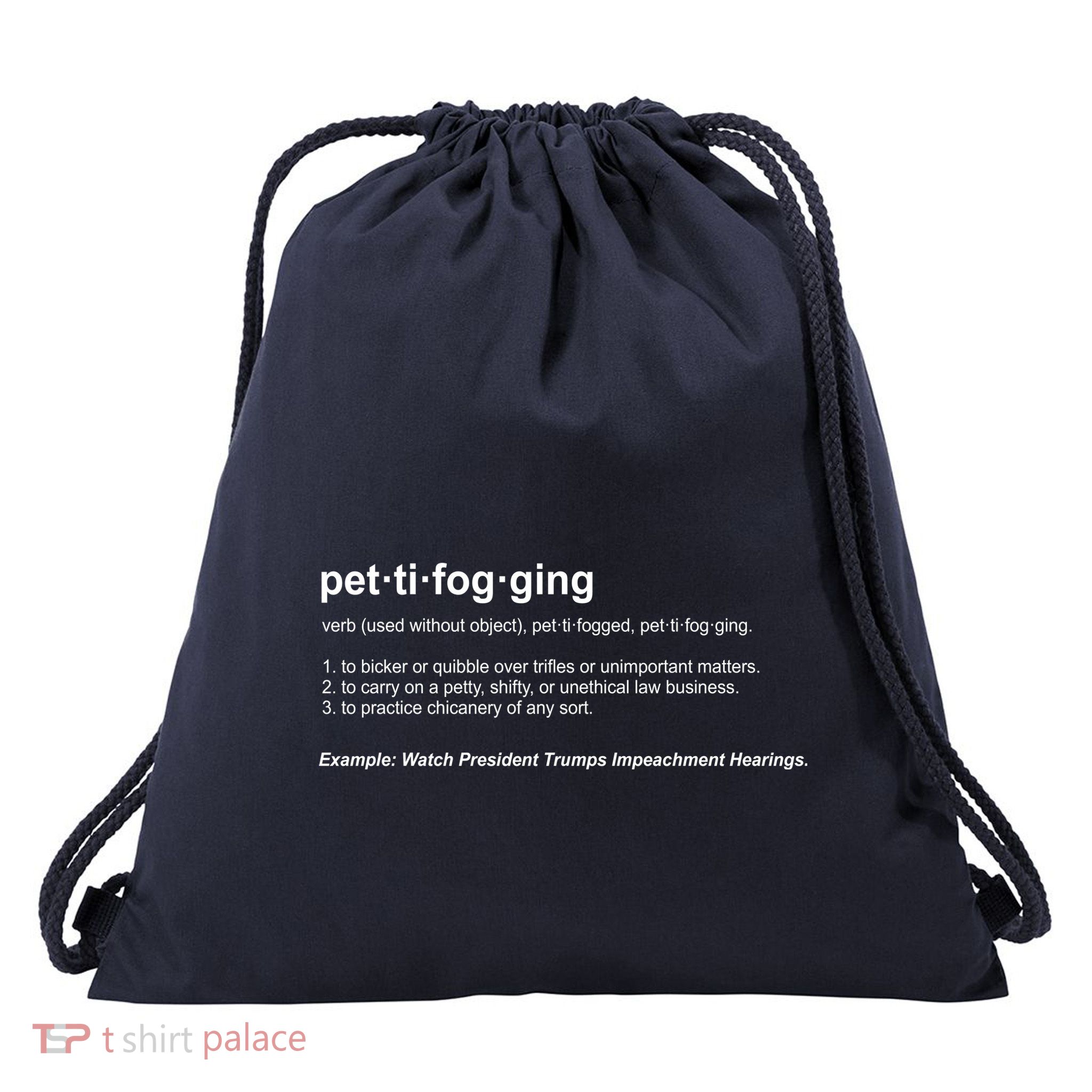 Pettifogging Impeachment Hearings  Drawstring Bag