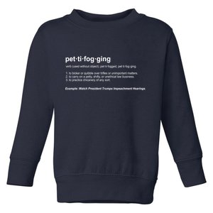 Pettifogging Impeachment Hearings  Toddler Sweatshirt