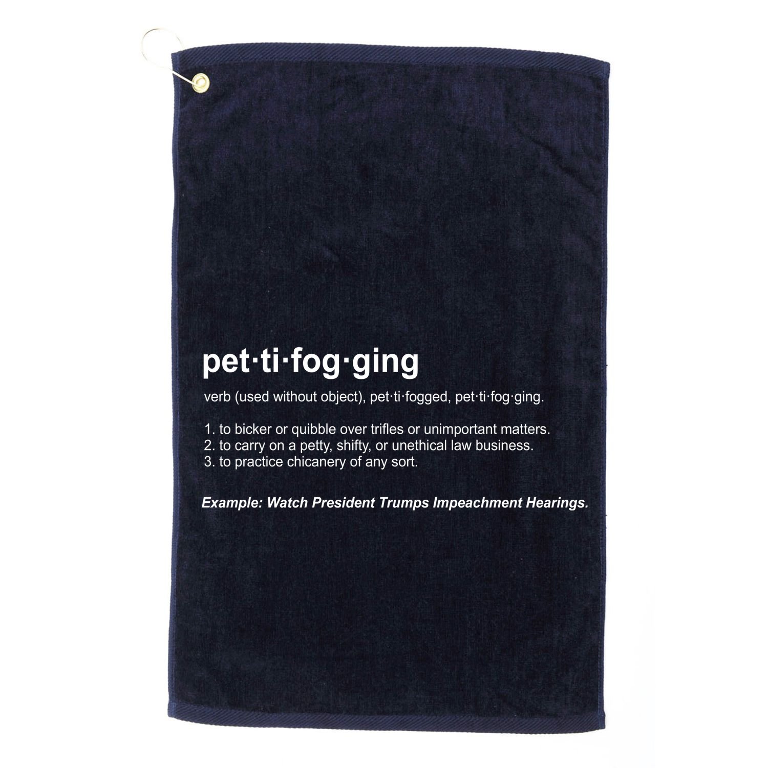 Pettifogging Impeachment Hearings  Golf Towel