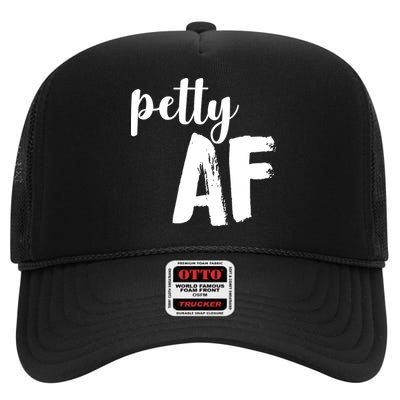 Petty AF  High Crown Mesh Back Trucker Hat