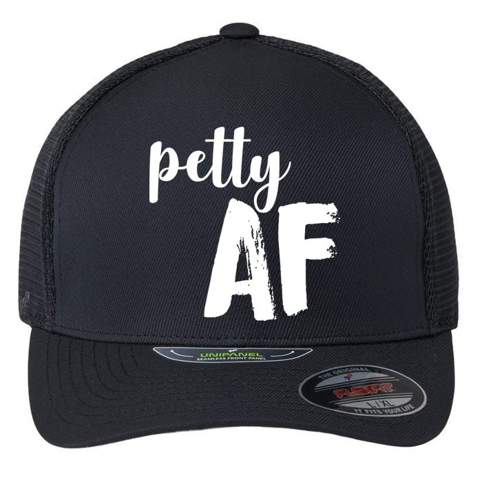 Petty AF  Flexfit Unipanel Trucker Cap