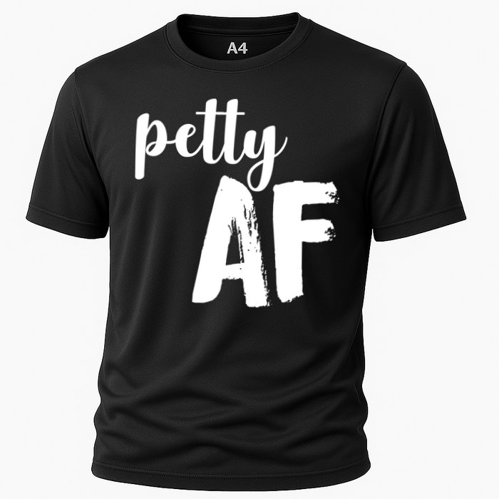 Petty AF  Cooling Performance Crew T-Shirt