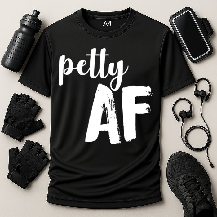 Petty AF  Cooling Performance Crew T-Shirt