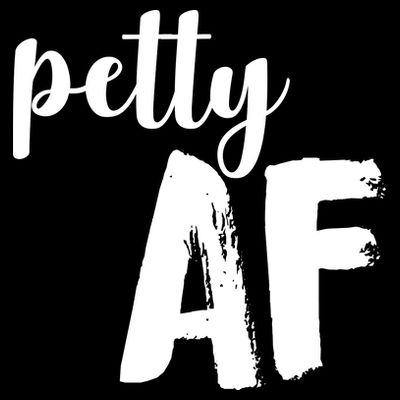 Petty AF  T-Shirt