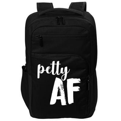 Petty AF  Impact Tech Backpack