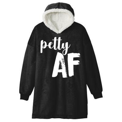 Petty AF  Hooded Wearable Blanket