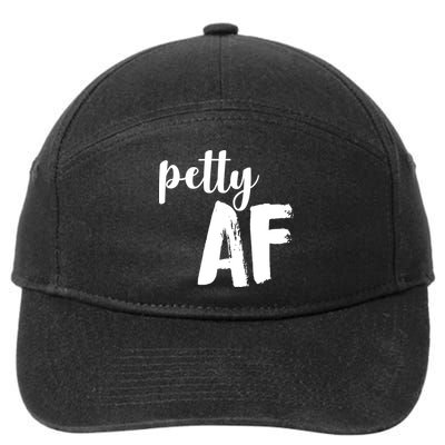 Petty AF  7-Panel Snapback Hat