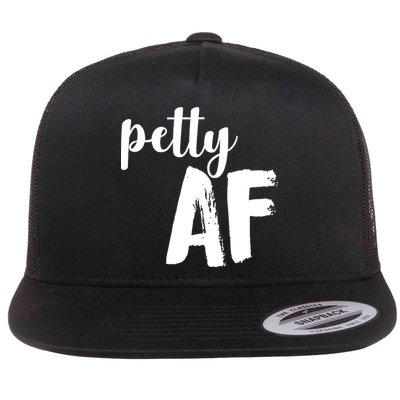 Petty AF  Flat Bill Trucker Hat