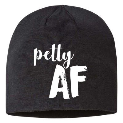 Petty AF  Sustainable Beanie