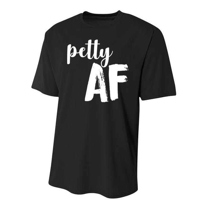 Petty AF  Youth Performance Sprint T-Shirt