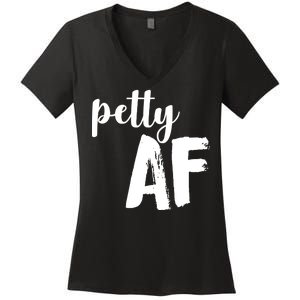 Petty AF  Women's V-Neck T-Shirt