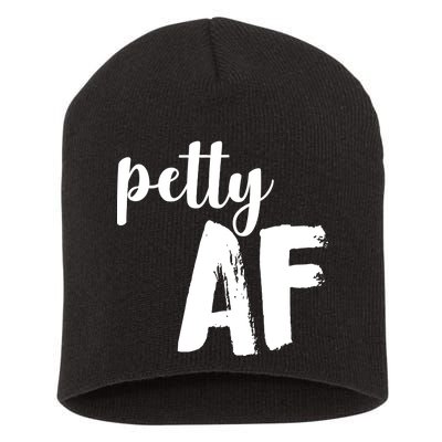 Petty AF  Short Acrylic Beanie