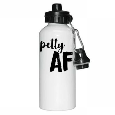 Petty AF  Aluminum Water Bottle