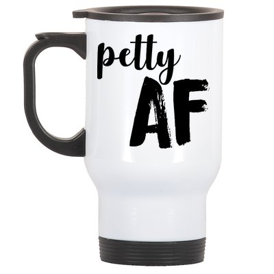 Petty AF  Stainless Steel Travel Mug