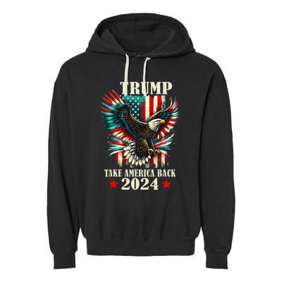 Patriotic Eagle Usa Flag Trump 2024 Take America Back Garment-Dyed Fleece Hoodie