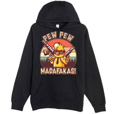 Pew Pew Madafakas Chick Chicken Premium Pullover Hoodie