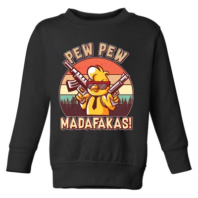 Pew Pew Madafakas Chick Chicken Toddler Sweatshirt
