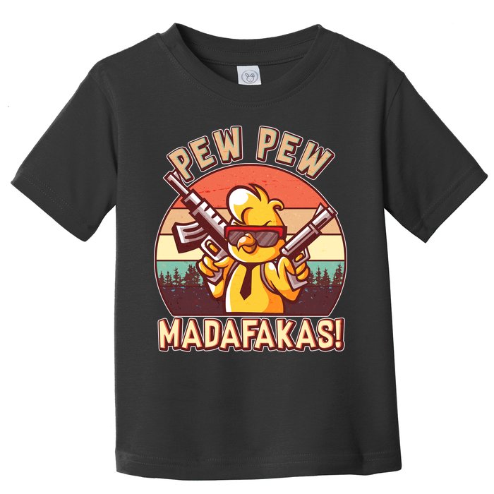 Pew Pew Madafakas Chick Chicken Toddler T-Shirt