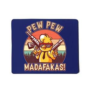 Pew Pew Madafakas Chick Chicken Mousepad