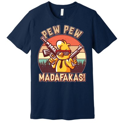 Pew Pew Madafakas Chick Chicken Premium T-Shirt