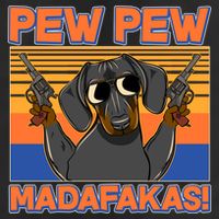 Pew Pew Madafakas Dachshund Dog Cool Comfort Performance Bucket Hat