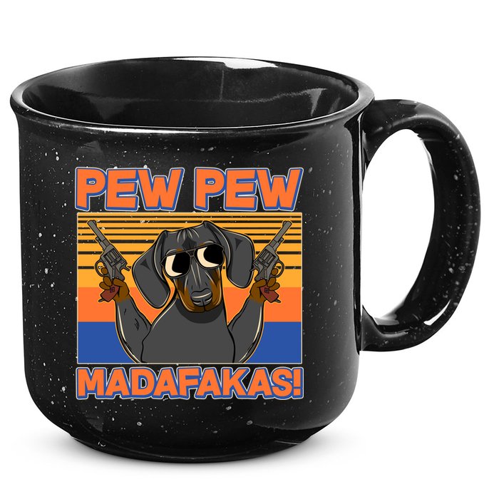 Pew Pew Madafakas Dachshund Dog 15oz Campfire Ceramic Mug