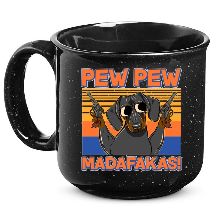 Pew Pew Madafakas Dachshund Dog 15oz Campfire Ceramic Mug