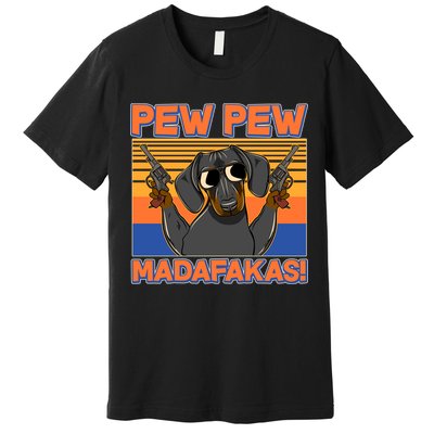Pew Pew Madafakas Dachshund Dog Premium T-Shirt