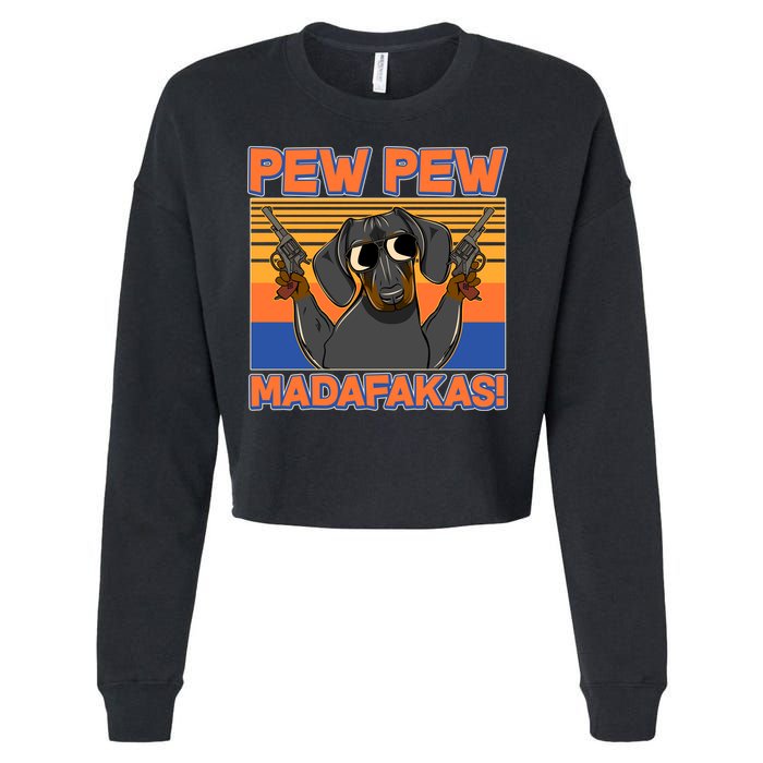 Pew Pew Madafakas Dachshund Dog Cropped Pullover Crew