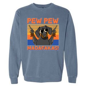 Pew Pew Madafakas Dachshund Dog Garment-Dyed Sweatshirt