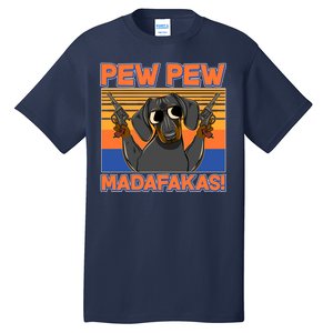 Pew Pew Madafakas Dachshund Dog Tall T-Shirt