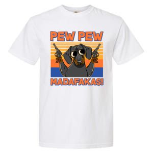 Pew Pew Madafakas Dachshund Dog Garment-Dyed Heavyweight T-Shirt