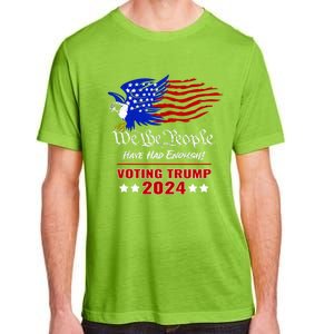 Patriotic Eagle We The People Have Had Enough Trump 2024 Funny Gift Adult ChromaSoft Performance T-Shirt