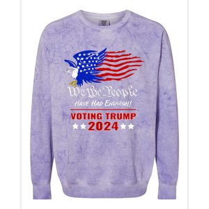 Patriotic Eagle We The People Have Had Enough Trump 2024 Funny Gift Colorblast Crewneck Sweatshirt