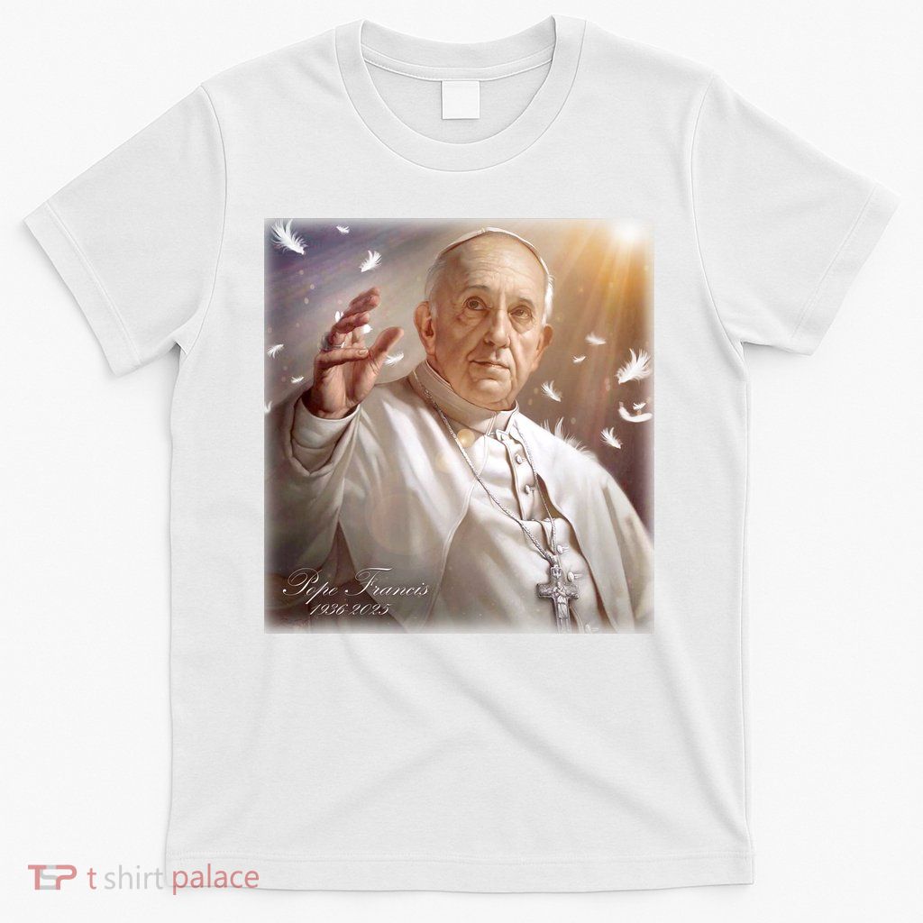 Pope Francis 1936-2025 Memorial T-Shirt