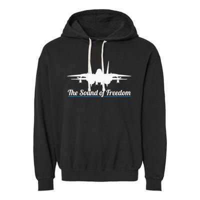 Patriotic F 14 Tomcat Fighter Jet Noise Sound Of Freedom Garment-Dyed Fleece Hoodie
