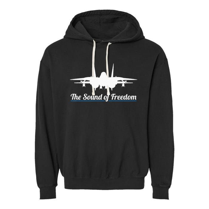 Patriotic F 14 Tomcat Fighter Jet Noise Sound Of Freedom Garment-Dyed Fleece Hoodie