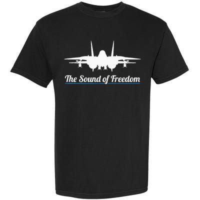 Patriotic F 14 Tomcat Fighter Jet Noise Sound Of Freedom Garment-Dyed Heavyweight T-Shirt