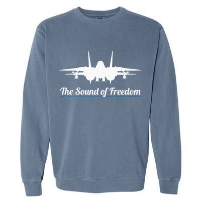 Patriotic F 14 Tomcat Fighter Jet Noise Sound Of Freedom Garment-Dyed Sweatshirt