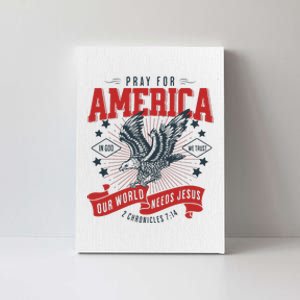 Pray For America In God We Trust Our World Needs Jesus Canvas