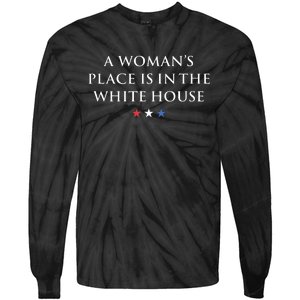 President Feminist A Womans Place Is In The White House Tie-Dye Long Sleeve Shirt