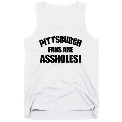 Pittsburgh Fans Are Assholes Tank Top