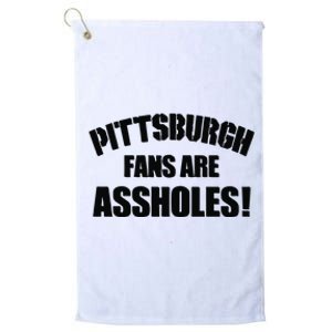 Pittsburgh Fans Are Assholes Platinum Collection Golf Towel