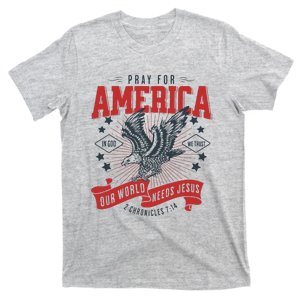 Pray For America In God We Trust Our World Needs Jesus T-Shirt