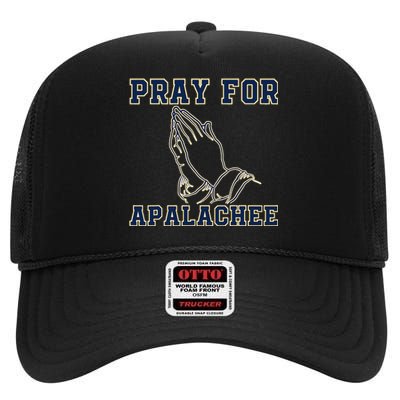 Pray For Apalachee Apalachee High School Strong Gift High Crown Mesh Back Trucker Hat